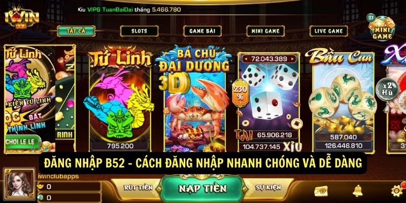 Đăng nhập B52 - Cách đăng nhập nhanh chóng và dễ dàng 7 Dang nhap B52 Cach dang nhap nhanh chong va de dang