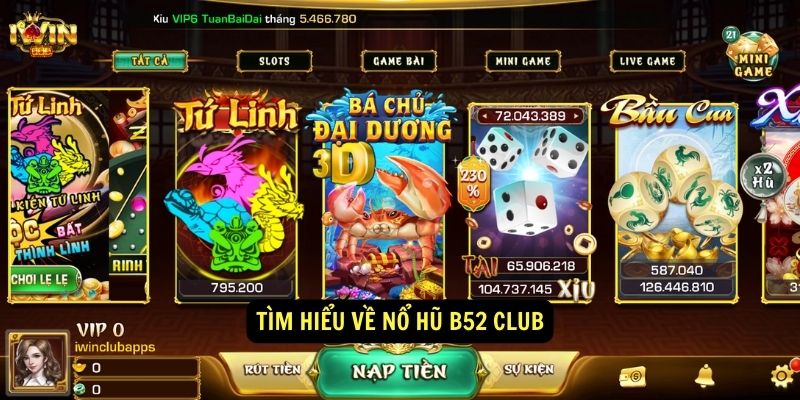 Nổ Hũ B52 Club - Nhà cái uy tín B52 7 Tìm hiểu về nổ hũ b52 club