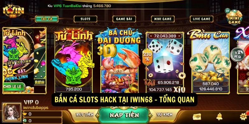 Bắn Cá Slots Hack Tại IWIN68 - Chiến Lược Chiến Thắng 7 Bắn Cá Slots Hack Tại IWIN68 - Tổng Quan