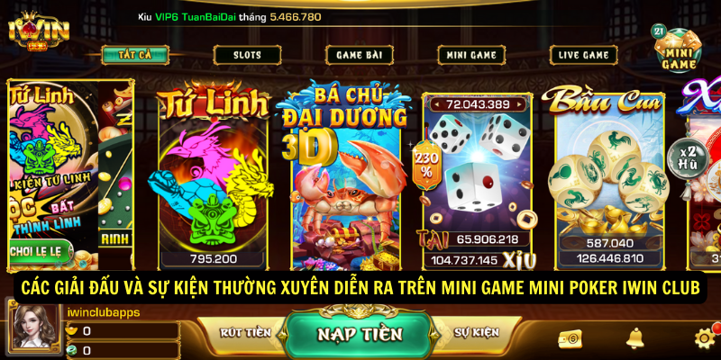 Mini game Mini poker Iwin Club: Trải nghiệm đánh bài casino 13 Các giải đấu và sự kiện thường xuyên diễn ra trên Mini game Mini poker Iwin Club