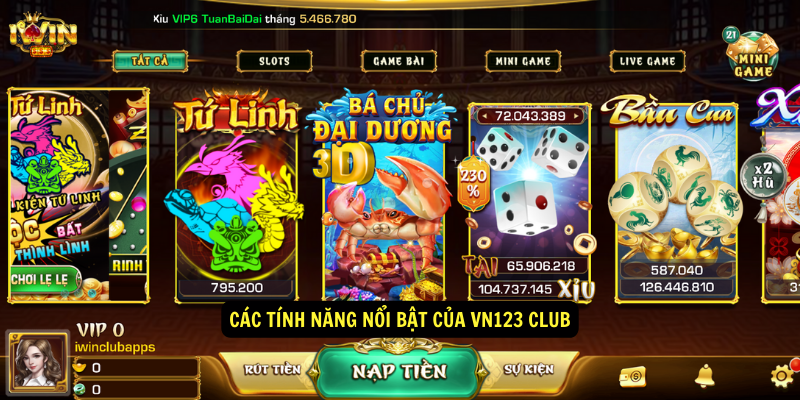 VN123 Club ⭐️ Link Tải Chính Thức Mới Nhất 8 Các tính năng nổi bật của vn123 club