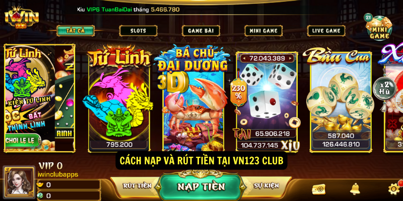 VN123 Club ⭐️ Link Tải Chính Thức Mới Nhất 11 Cách nạp và rút tiền tại vn123 club