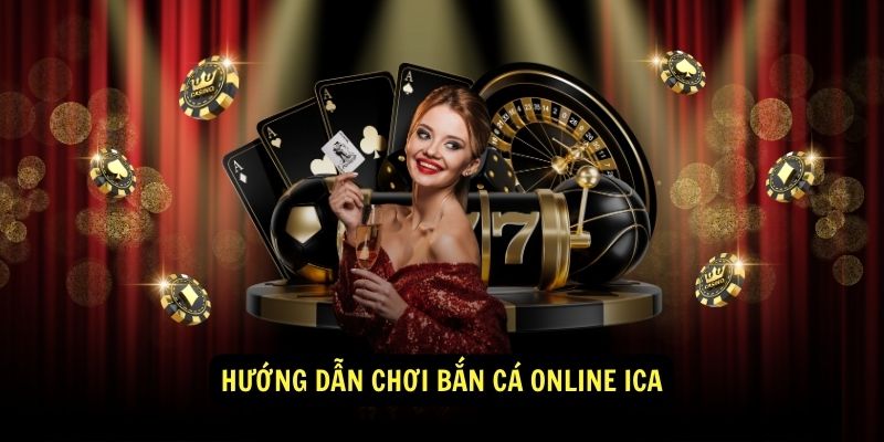 Thủ thuật chơi bắn cá online ICA hiệu quả 7 Hướng dẫn chơi bắn cá online ICA