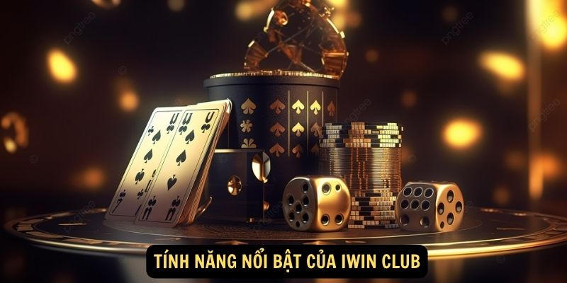 Iwin – Trải Nghiệm Iwin Club Chính Chủ, Game Bài Hấp Dẫn 2025 39 Tính năng nổi bật của Iwin Club